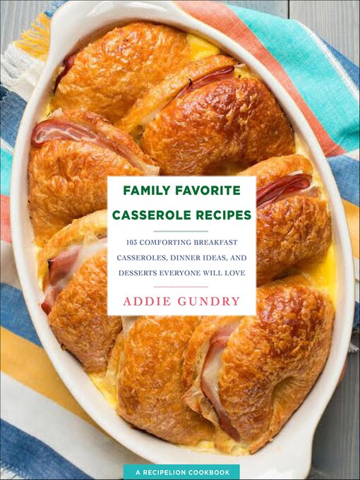 Title details for Family Favorite Casserole Recipes by Addie Gundry - Available